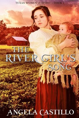 bokomslag The River Girl's Song: An Inspirational Texas Historical Women's Fiction Novella