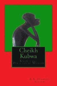 bokomslag Cheikh Kubwa: Knowledge Directed by Wisdom