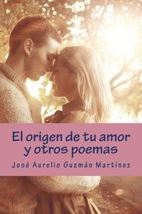 bokomslag origen de tu amor y otros poemas
