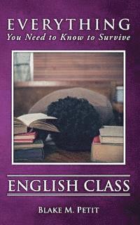 Everything You Need to Know to Survive English Class 1