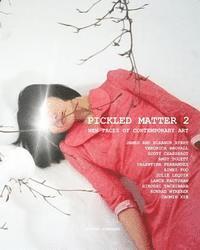 Pickled Matter 2: New Faces of Contemporary Art 1