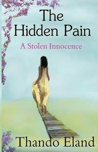 bokomslag The Hidden Pain: A Stolen Innocence