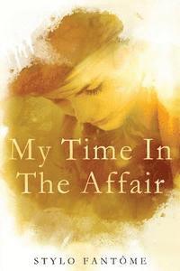 bokomslag My Time in the Affair