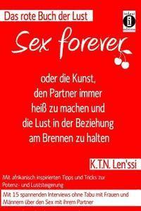 bokomslag Das rote Buch der Lust: Sex forever: oder die Kunst, den Partner immer heiß zu machen und die Lust in der Beziehung am Brennen zu halten