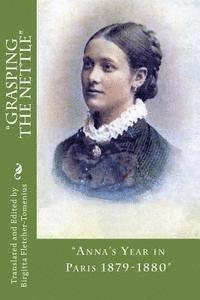 bokomslag "Grasping The Nettle" .: "Anna's Year in Paris 1879-1880"
