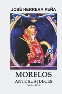 bokomslag Morelos ante sus jueces