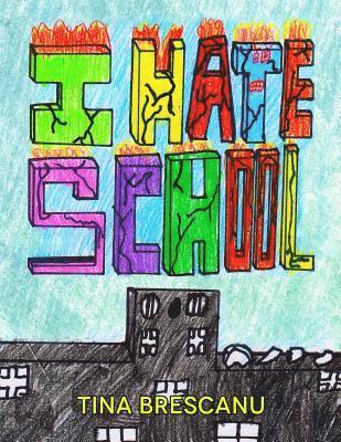 I Hate School