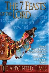 bokomslag The 7 Feasts of the Lord: The Appointed Times