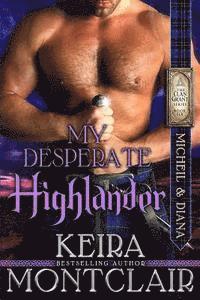 bokomslag My Desperate Highlander: Micheil and Diana