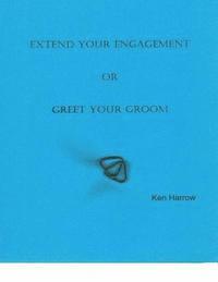 bokomslag Extend Your Engagement or Greet Your Groom: A Response to Win the World or Escape the Earth by Ian Rossol & Tony Wastall