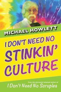 I Don't Need No Stinkin' Culture 1