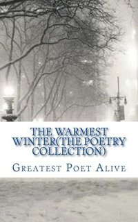 bokomslag The Warmest Winter(The Poetry Collection)