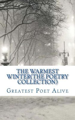 The Warmest Winter(The Poetry Collection) 1