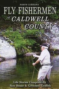 bokomslag Fly Fishermen of Caldwell County: North Carolina Life Stories
