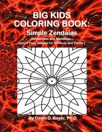 bokomslag Big Kids Coloring Book: Simple Zendalas (Zentangled Mandalas - Single Page Images for Markers and Paints)