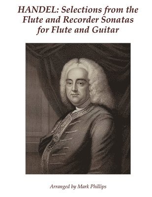 Handel: Selections from the Flute and Recorder Sonatas for Flute and Guitar 1