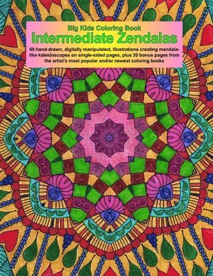 Big Kids Coloring Book: Intermediate Zendalas (Zentangled Mandalas - Single Pages for Markers and Paints) 1