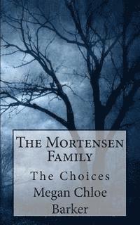 bokomslag The Mortensen Family: The Choices