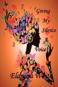 Giving My Silence A Voice 1