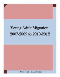 bokomslag Young Adult Migration: 2007-2009 to 2010-2012