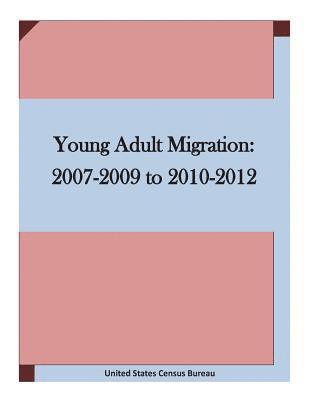 Young Adult Migration: 2007-2009 to 2010-2012 1