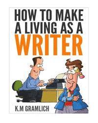 bokomslag How to Make a Living as a Writer