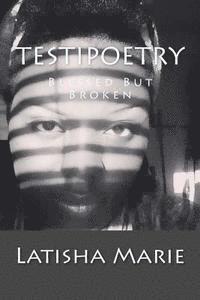 Latisha Marie - TestiPoetry: Blessed But Broken, Häftad