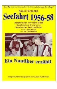 bokomslag Seefahrt 1956-58 - Asienreisen vor dem Mast: Band 42 in der maritimen gelben Buchreihe bei Juergen Ruszkowski