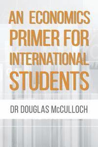 An Economics Primer for International Students 1