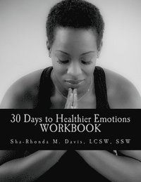 bokomslag 30 Days to Healthier Emotions: Workbook