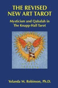 bokomslag The Revised New Art Tarot: Mysticism and Qabalah in the Knapp - Hall Tarot