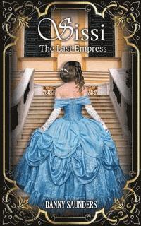 bokomslag Sissi: The Last Empress