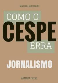 Mateus Maellard, Armada Press - Como o Cespe erra: Jornalismo, Häftad