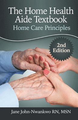 bokomslag The Home Health Aide Textbook: Home Care Principles