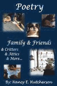 Poetry Family and Friends: & Critters & Attics & More 1