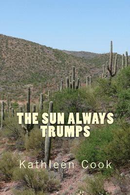Kathleen Rita Cook - The Sun Always Trumps, Häftad