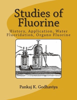 Studies of Fluorine: History, Application, water Fluoridation, Organo Fluorine. 1