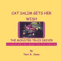 bokomslag Cat Salim Gets Her Wish The Monster Truck Driver: A young girl wish to be a monster truck driver comes true