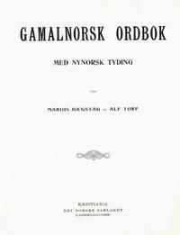 Gamalnorsk Ordbok: Med Nynorsk Tydig 1