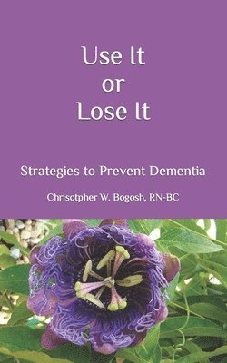 bokomslag Use It or Lose It: Strategies to Prevent Dementia