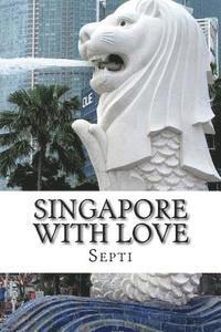 Singapore With Love: Berdasarkan Kisah Nyata 1