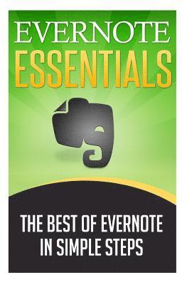 Evernote Essentials: The Best of Evernote in Simple Steps 1