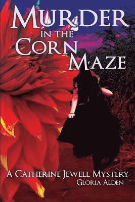 Gloria Alden - Murder in the Corn Maze: A Catherine Jewell Mystery, Häftad