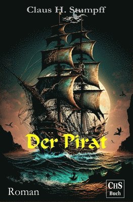 Der Pirat: Seeabenteuer-Roman 1
