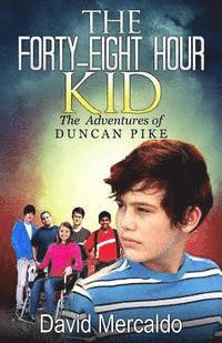 bokomslag The Forty-Eight Hour Kid: The adventures of Duncan Pike