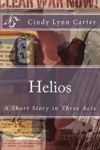 bokomslag Helios: A Short Story in Three Acts