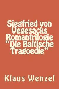 bokomslag Siegfried von Vegesacks Romantrilogie 'Die Baltische Tragoedie'
