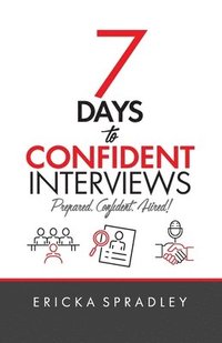 bokomslag 7 Days To Confident Interviews