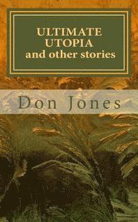 bokomslag ultimate utopia and other stories