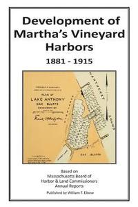 bokomslag Development of Martha's Vineyard Harbors 1881-1915